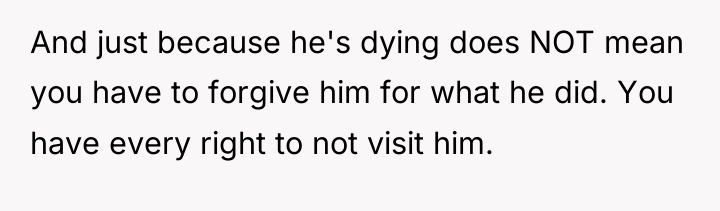 And just because he's dying does NOT mean you have...