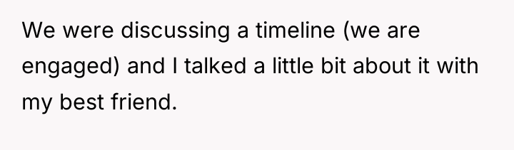 We were discussing a timeline (we are engaged) and I...