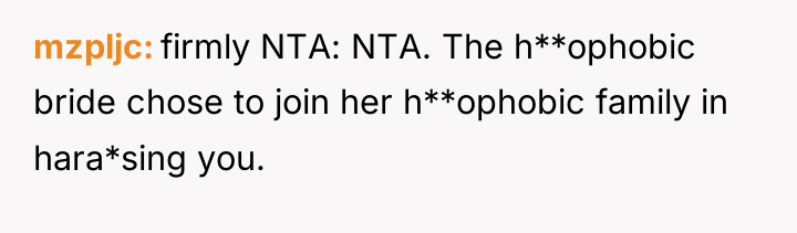 mzpljc firmly NTA: NTA. The h**ophobic bride chose to join...
