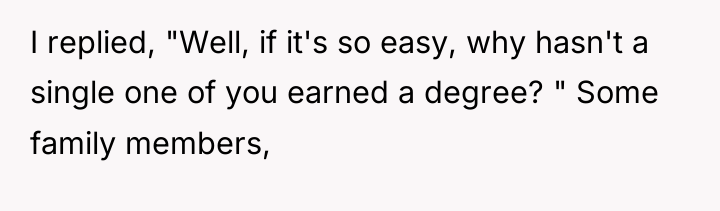 I replied, "Well, if it's so easy, why hasn't a...