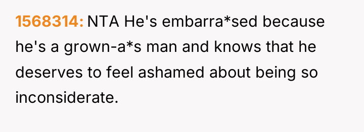 1568314 NTA He's embarra*sed because he's a grown-a*s man and...
