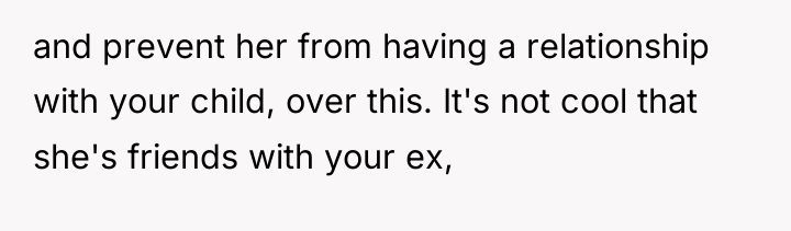 and prevent her from having a relationship with your child,...