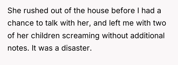 She rushed out of the house before I had a...