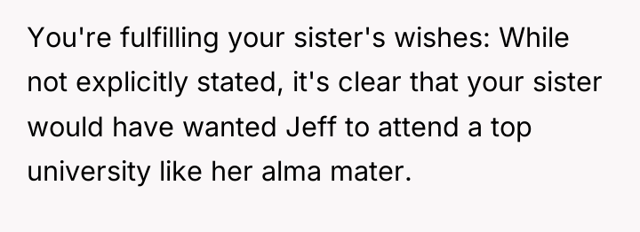 You're fulfilling your sister's wishes: While not explicitly stated, it's...