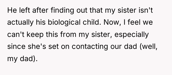 He left after finding out that my sister isn't actually...