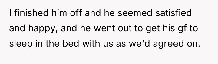 I finished him off and he seemed satisfied and happy,...
