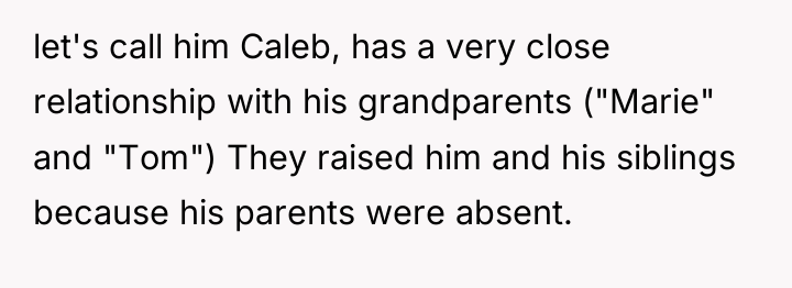 let's call him Caleb, has a very close relationship with...