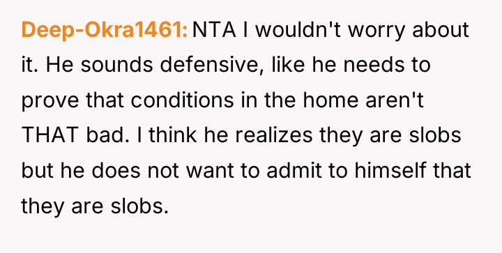 Deep-Okra1461 NTA I wouldn't worry about it. He sounds defensive,...