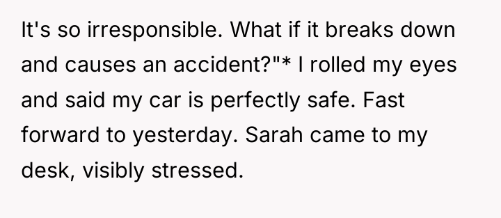 It's so irresponsible. What if it breaks down and causes...