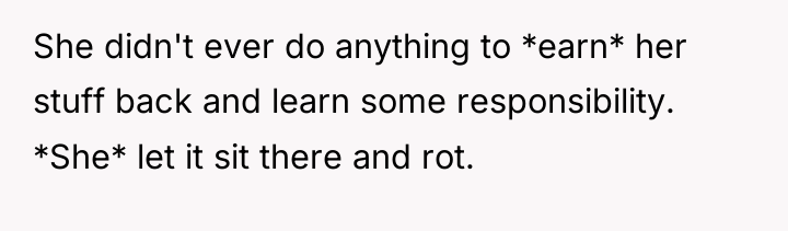 She didn't ever do anything to *earn* her stuff back...