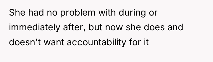 She had no problem with during or immediately after, but...