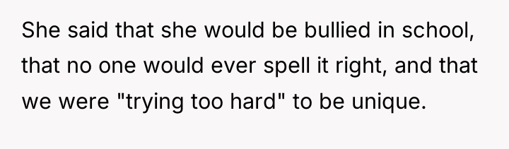 She said that she would be bullied in school, that...
