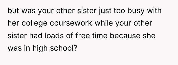 but was your other sister just too busy with her...