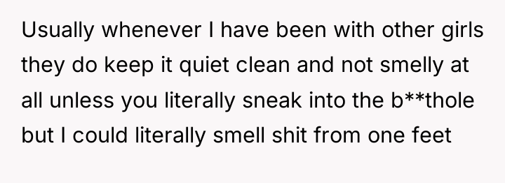 Usually whenever I have been with other girls they do...