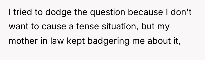 I tried to dodge the question because I don't want...
