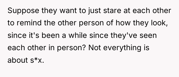 Suppose they want to just stare at each other to...