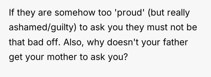 If they are somehow too 'proud' (but really ashamed/guilty) to...