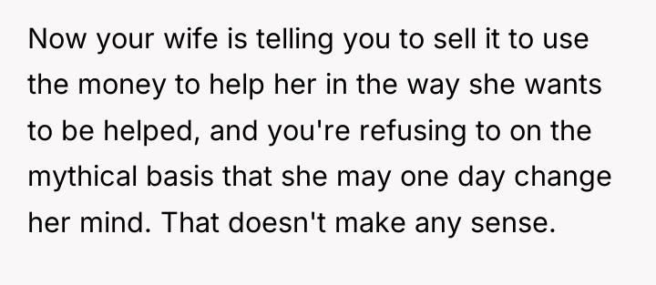 Now your wife is telling you to sell it to...