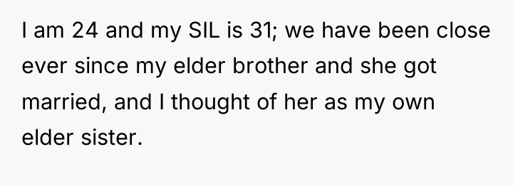 I am 24 and my SIL is 31; we have...