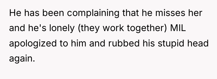 He has been complaining that he misses her and he's...