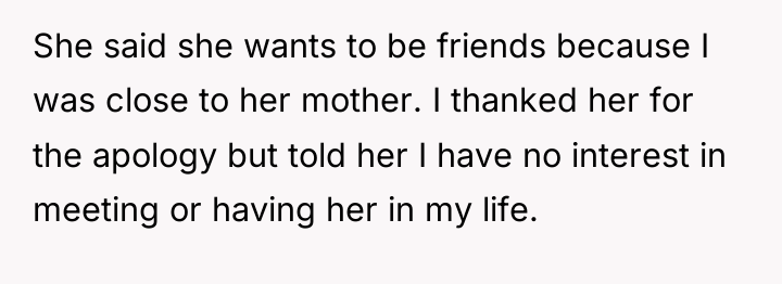 She said she wants to be friends because I was...