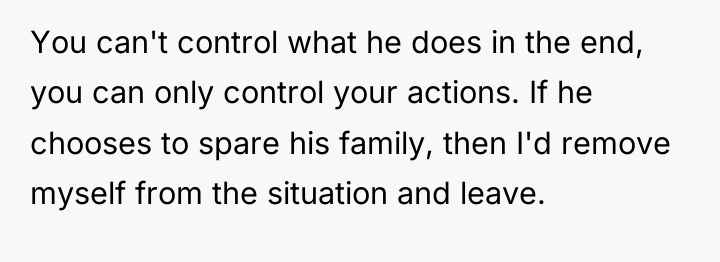 You can't control what he does in the end, you...