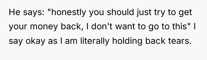 He says: "honestly you should just try to get your...