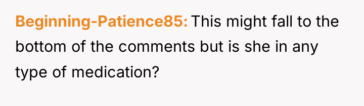 Beginning-Patience85 This might fall to the bottom of the comments...