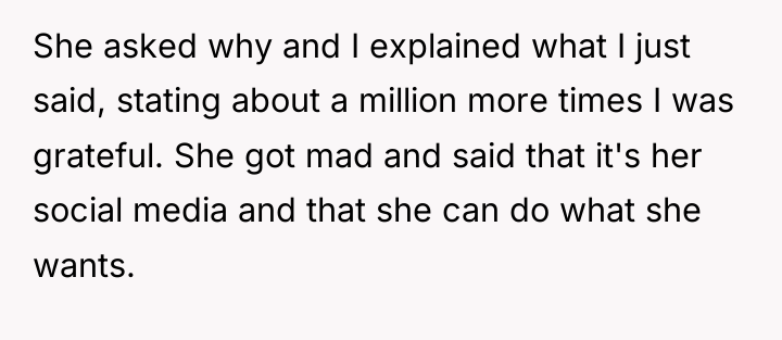 She asked why and I explained what I just said,...