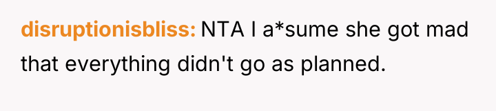 disruptionisbliss NTA I a*sume she got mad that everything didn't...