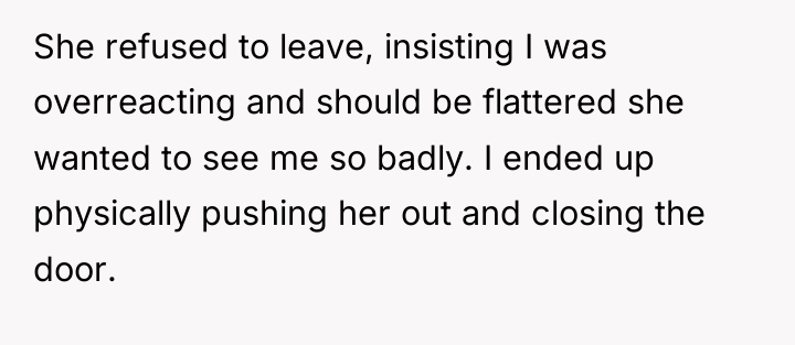 She refused to leave, insisting I was overreacting and should...