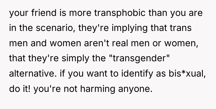 your friend is more transphobic than you are in the...
