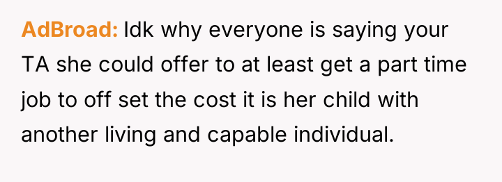 AdBroad Idk why everyone is saying your TA she could...