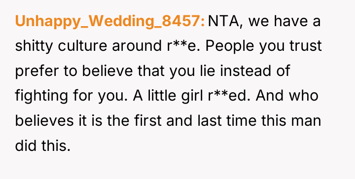 Unhappy_Wedding_8457 NTA, we have a shitty culture around r**e. People...