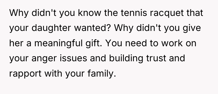 Why didn't you know the tennis racquet that your daughter...