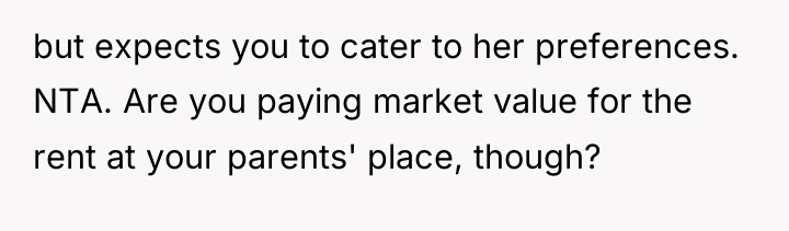 but expects you to cater to her preferences. NTA. Are...