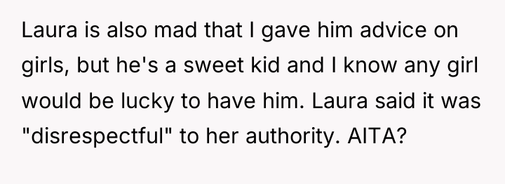 Laura is also mad that I gave him advice on...