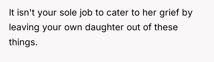 It isn't your sole job to cater to her grief...