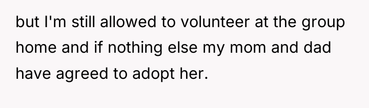 but I'm still allowed to volunteer at the group home...