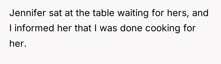 Jennifer sat at the table waiting for hers, and I...