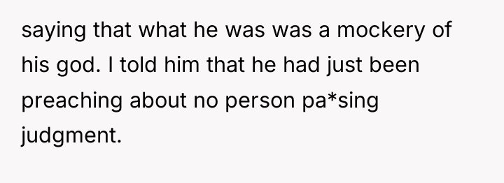 saying that what he was was a mockery of his...