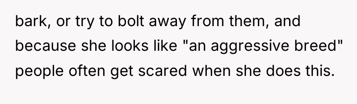 bark, or try to bolt away from them, and because...