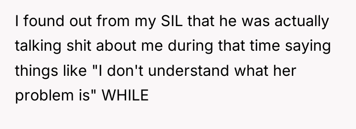 I found out from my SIL that he was actually...
