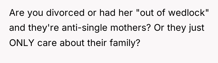 Are you divorced or had her "out of wedlock" and...