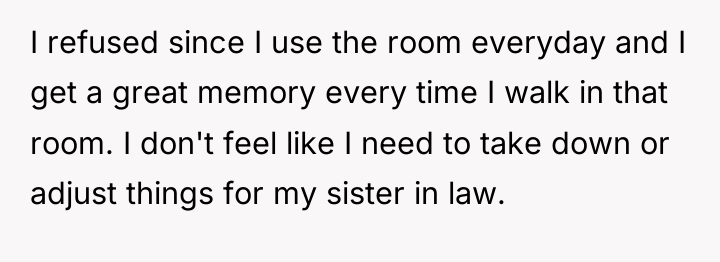 I refused since I use the room everyday and I...