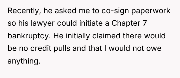 Recently, he asked me to co-sign paperwork so his lawyer...