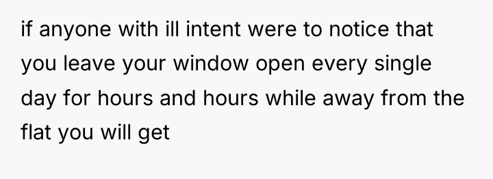 if anyone with ill intent were to notice that you...