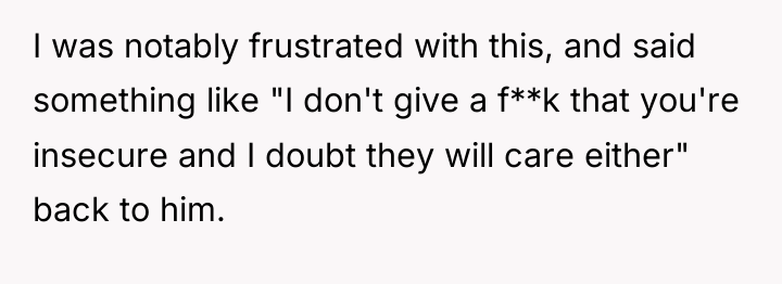 I was notably frustrated with this, and said something like...