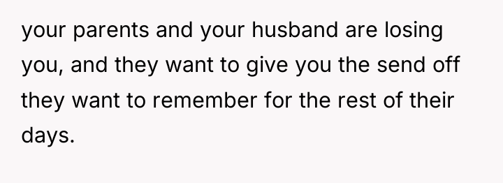 your parents and your husband are losing you, and they...