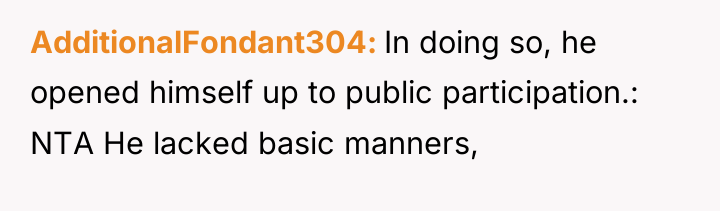 AdditionalFondant304 In doing so, he opened himself up to public...